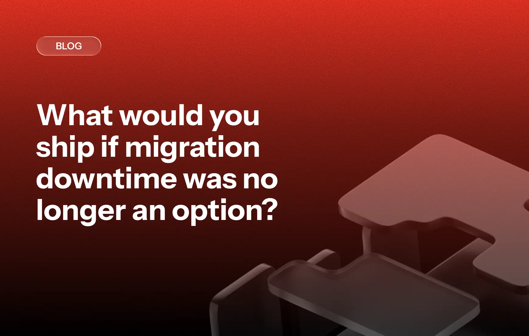 Zero-Downtime Migration with Real-Time Data Sync