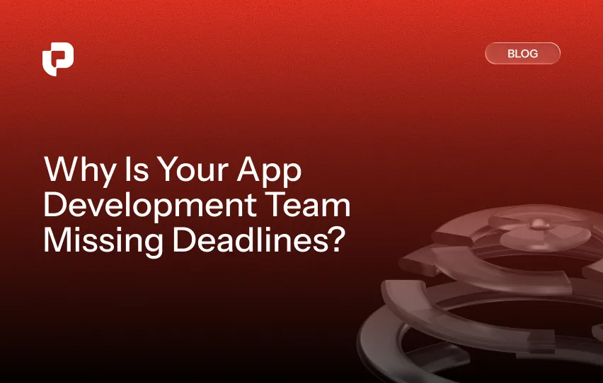 App Development Process: Teams missing deadlines? understand the process